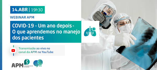 Webinar APM: COVID 19 - Um ano depois - O que aprendemos no manejo dos pacientes
