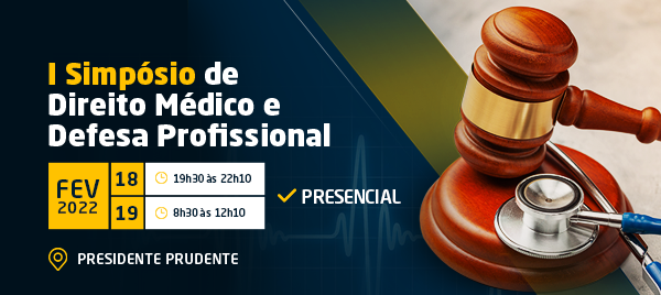 I Simpósio de Direito Médico e Defesa Profissional da Associação Paulista de Medicina - Regional Presidente Prudente