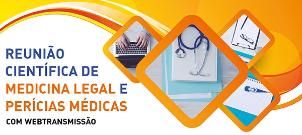 Reunião Científica de Medicina Legal e Perícias Médicas com webtransmissão