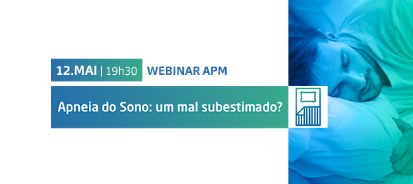 Webinar APM: Apneia do Sono - um mal subestimado?