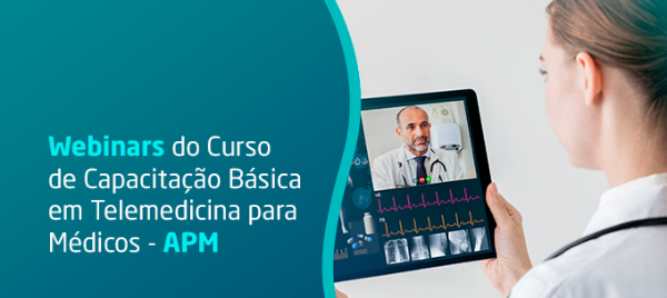 Webinários do Curso Básico de Telemedicina para Médicos - APM